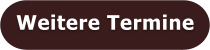 Weitere Termine